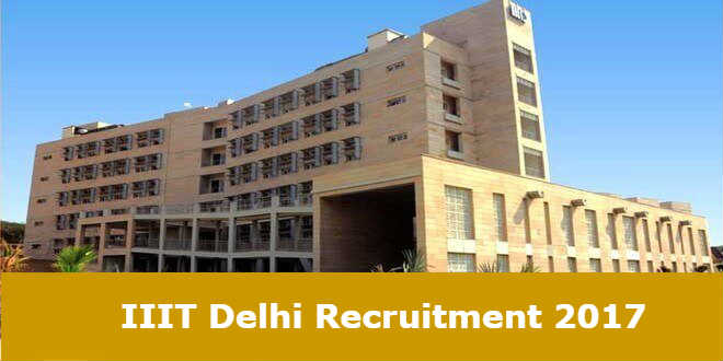 IIIT Delhi Recruitment 2017