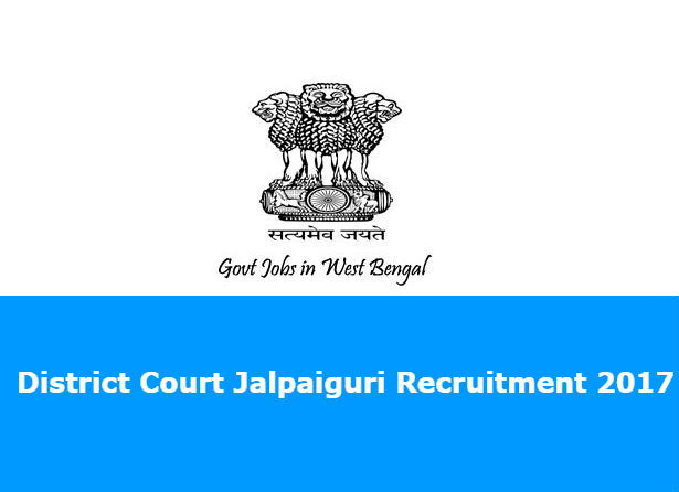District Court Jalpaiguri Recruitment 2017
