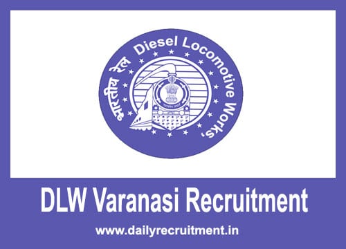 DLW Varanasi Recruitment 2019
