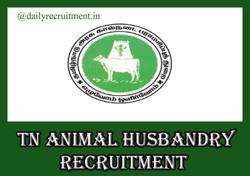 TN Animal Husbandry Recruitment 2021, Apply for Driver & Other Vacancies