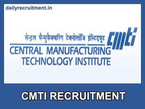 CMTI Recruitment 2021