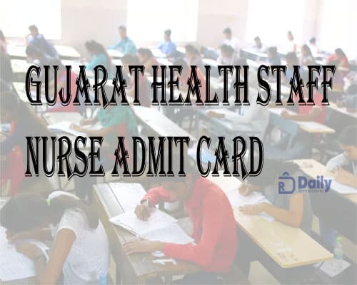 Gujarat Health Staff Nurse Admit Card 2021