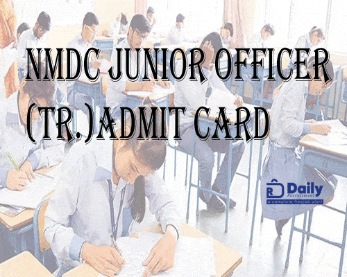 NMDC Junior Officer (Tr.) Admit Card 2021