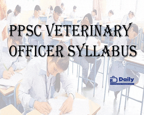 PPSC Veterinary Officer Syllabus 2021