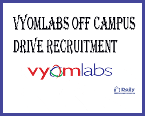 Vyom Labs Off Campus Drive Recruitment 2021