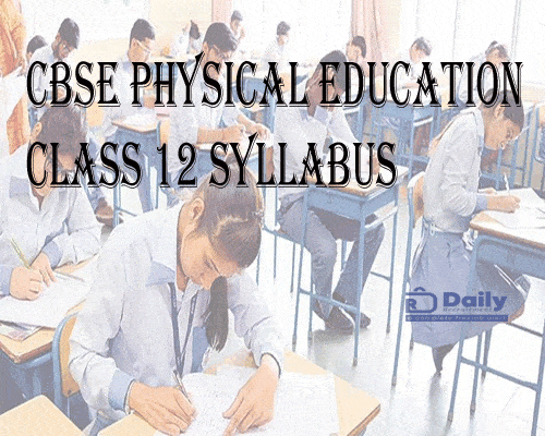 CBSE Physical Education Class 12 Syllabus 2021