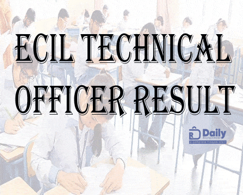 ECIL Technical Officer Result 2021