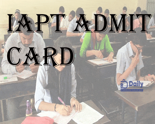 IAPT Admit Card 2022