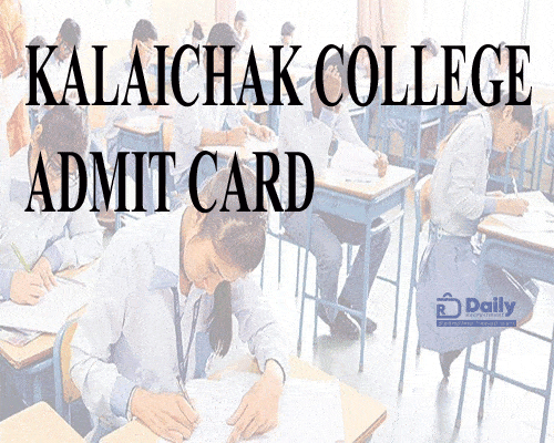 Kalaichak College Admit Card 2022